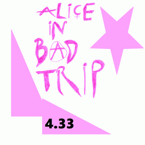 Alice In Bad Trip : 4-33 (John Cage Cover)